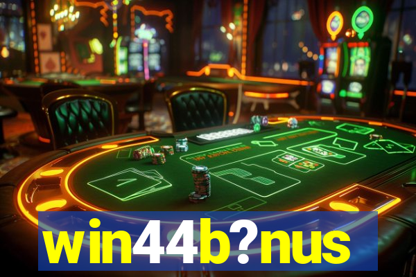 win44b?nus