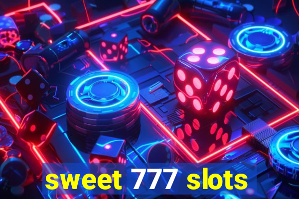 sweet 777 slots