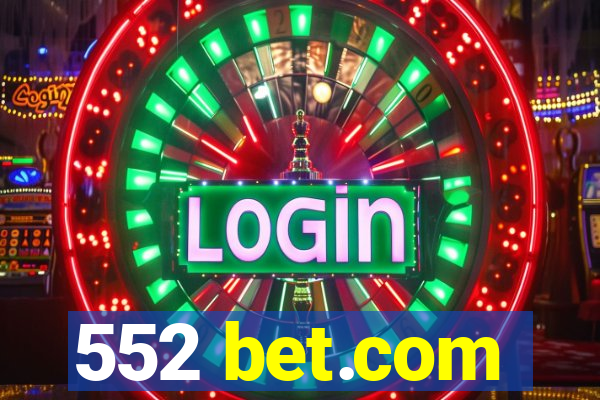 552 bet.com