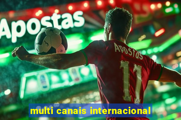 multi canais internacional