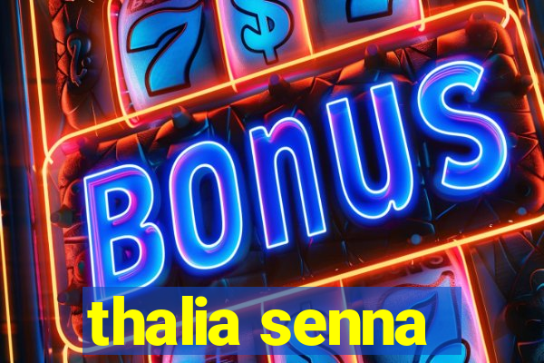 thalia senna
