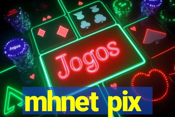 mhnet pix