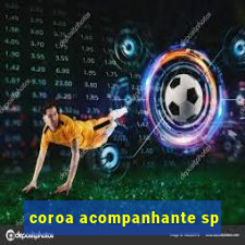 coroa acompanhante sp