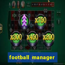 football manager 2019 fm scout