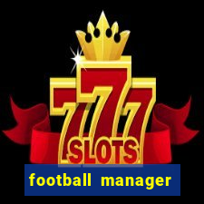 football manager 2019 fm scout