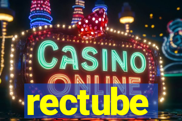 rectube