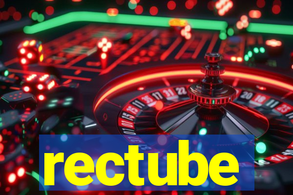 rectube