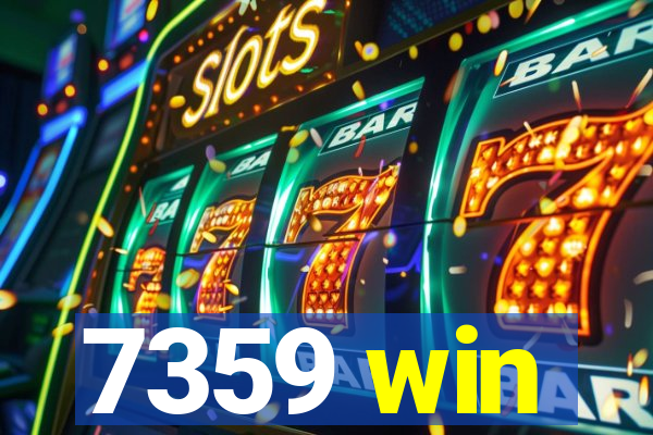 7359 win