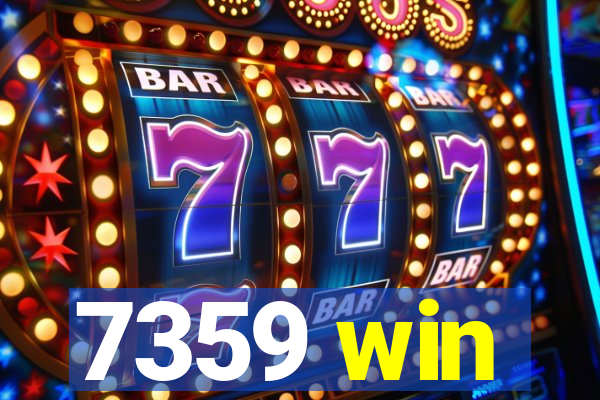 7359 win