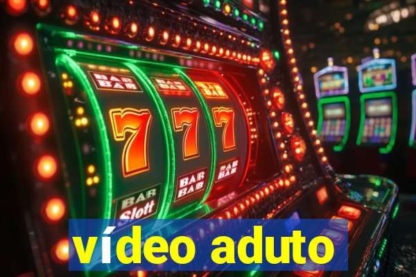 vídeo aduto