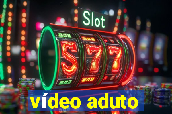 vídeo aduto