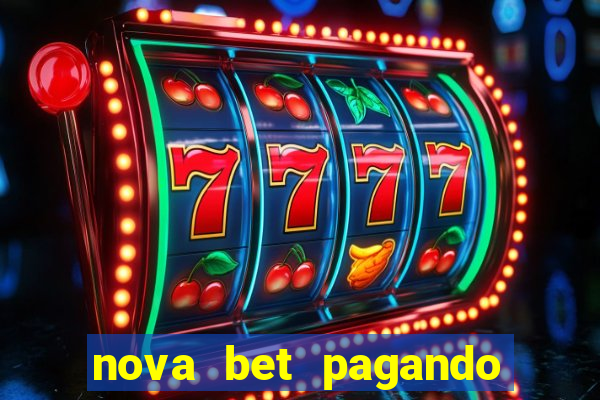 nova bet pagando no cadastro