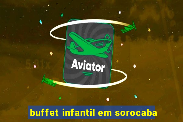 buffet infantil em sorocaba