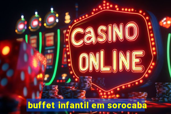 buffet infantil em sorocaba