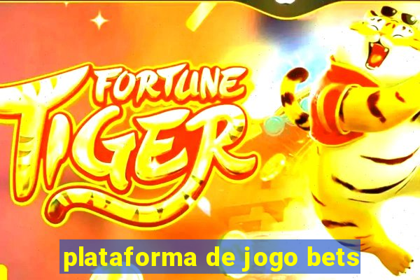 plataforma de jogo bets