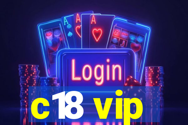 c18 vip