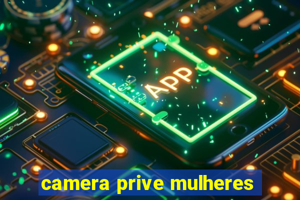 camera prive mulheres