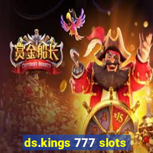 ds.kings 777 slots