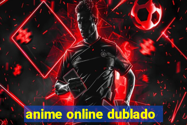 anime online dublado