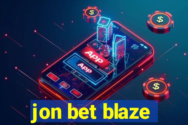 jon bet blaze