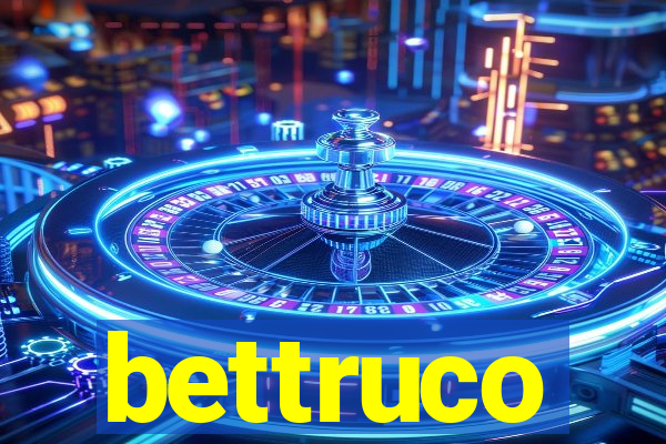 bettruco