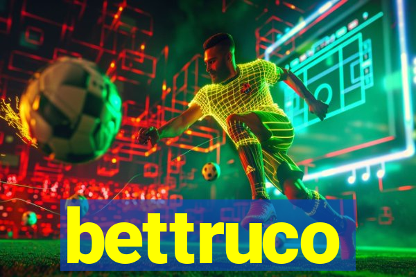 bettruco
