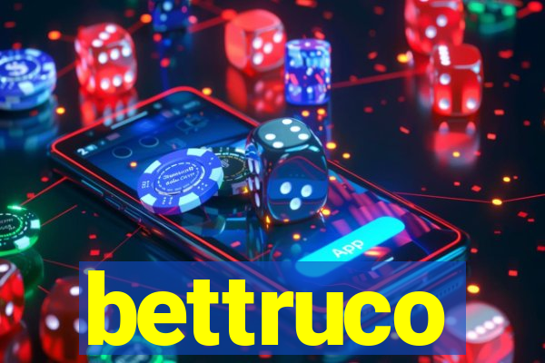 bettruco