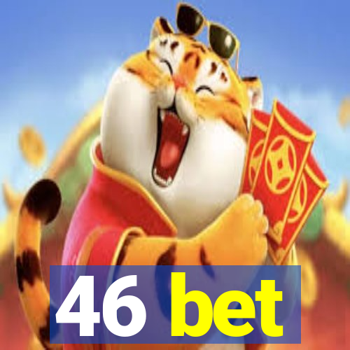 46 bet