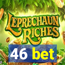 46 bet