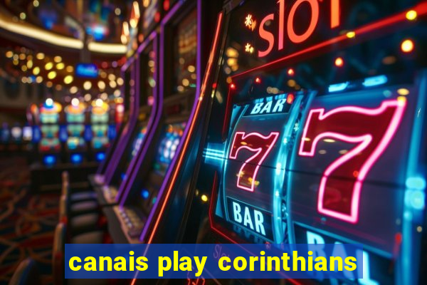 canais play corinthians