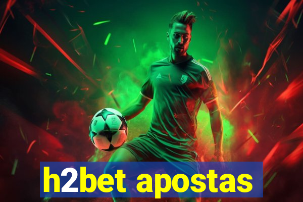 h2bet apostas