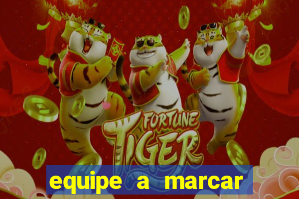 equipe a marcar primeiro 1 tempo betano