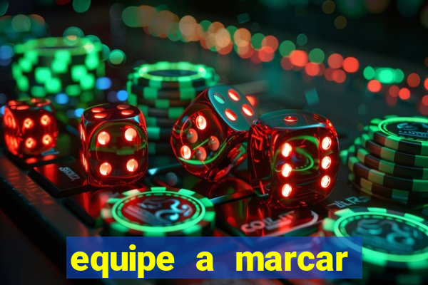 equipe a marcar primeiro 1 tempo betano
