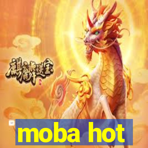 moba hot
