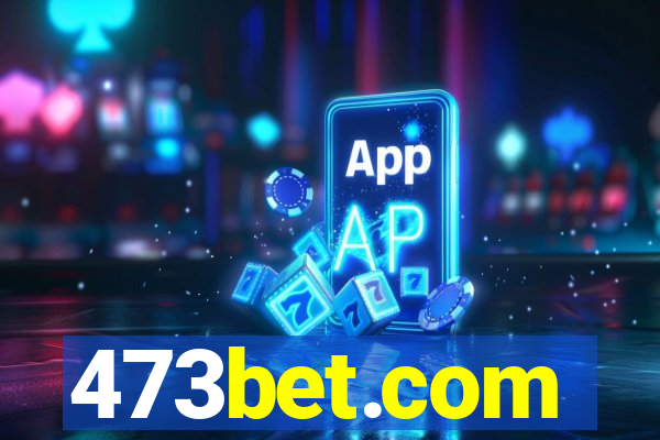 473bet.com