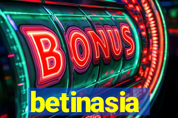 betinasia