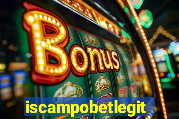 iscampobetlegit