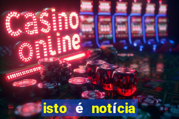 isto é notícia canavieiras bahia