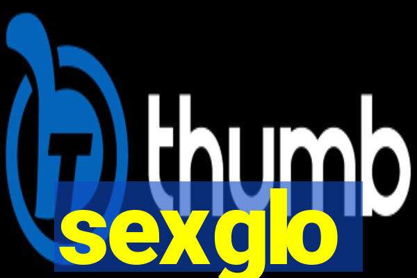 sexglo
