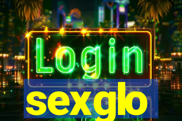 sexglo