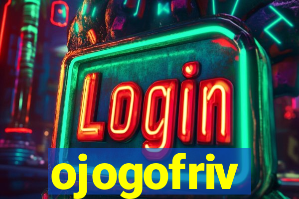 ojogofriv