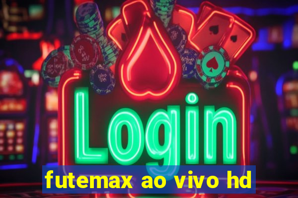 futemax ao vivo hd