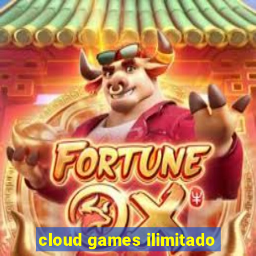 cloud games ilimitado