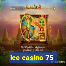 ice casino 75