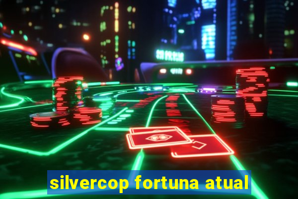 silvercop fortuna atual