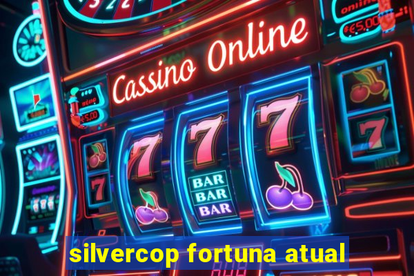 silvercop fortuna atual
