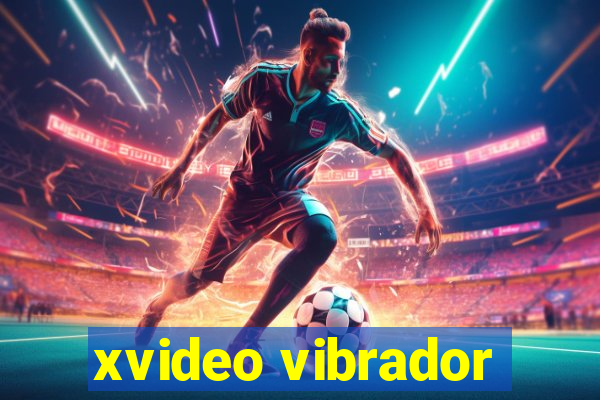 xvideo vibrador