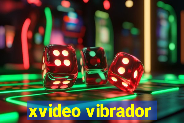 xvideo vibrador