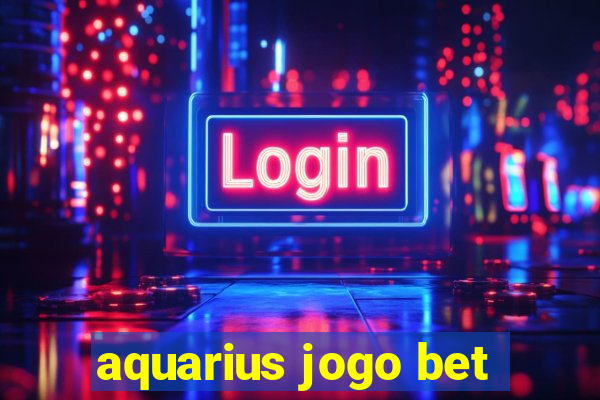 aquarius jogo bet