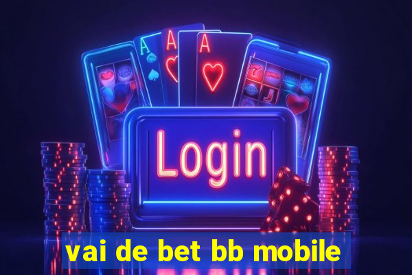 vai de bet bb mobile